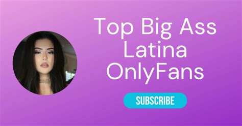 hottest latina onlyfans|Top 10 Big Ass Latina OnlyFans & Sexiest Big Booty OnlyFans 2025